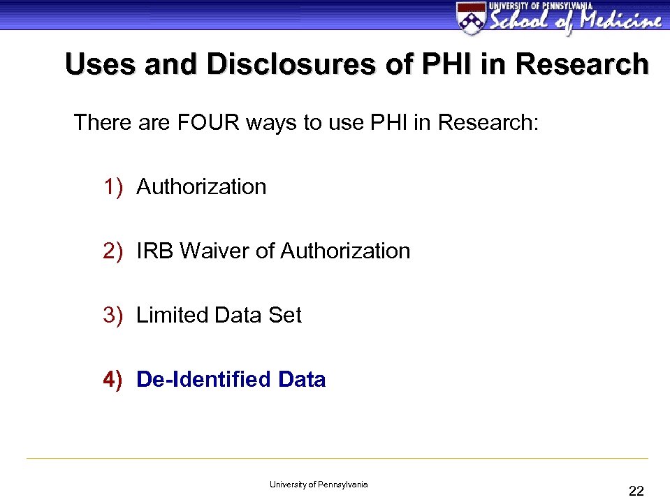 Uses and Disclosures of PHI in Research There are FOUR ways to use PHI