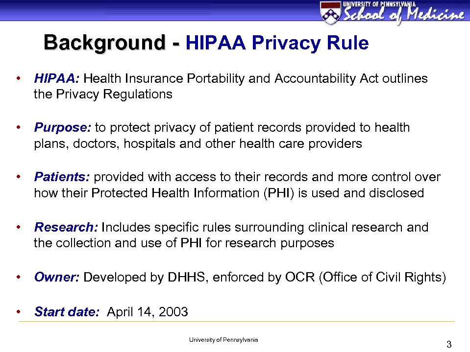 Background - HIPAA Privacy Rule • HIPAA: Health Insurance Portability and Accountability Act outlines