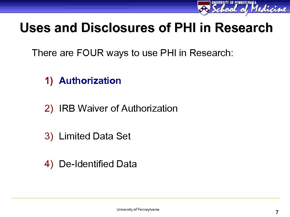 Uses and Disclosures of PHI in Research There are FOUR ways to use PHI