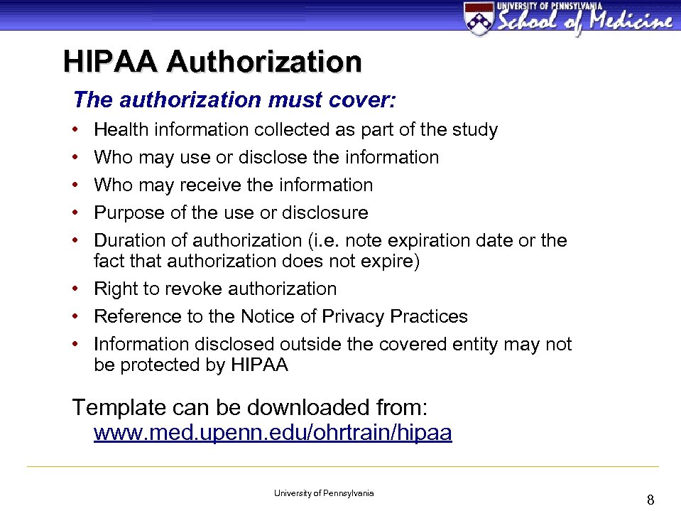 HIPAA Authorization The authorization must cover: • • • Health information collected as part