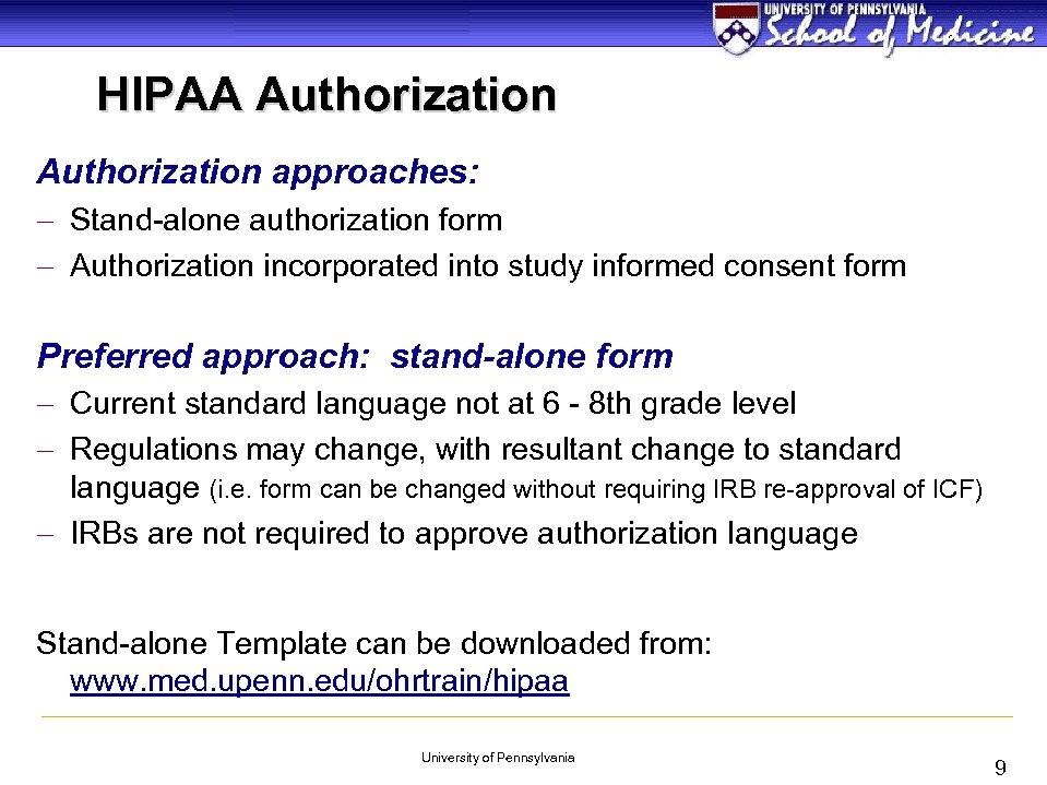 HIPAA Authorization approaches: - Stand-alone authorization form - Authorization incorporated into study informed consent