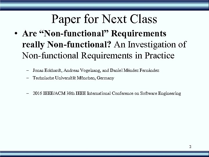 Paper for Next Class • Are “Non-functional” Requirements really Non-functional? An Investigation of Non-functional