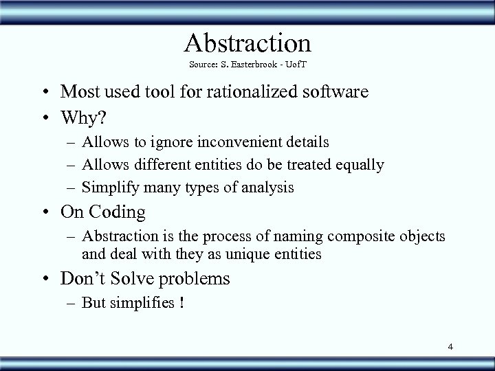 Abstraction Source: S. Easterbrook - Uof. T • Most used tool for rationalized software