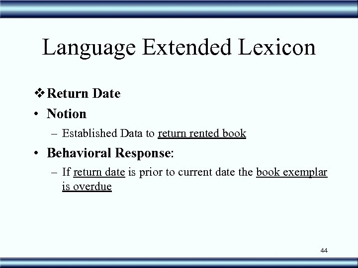 Language Extended Lexicon v Return Date • Notion – Established Data to return rented