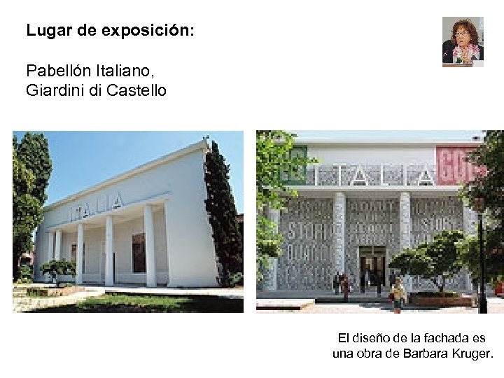 Lugar de exposición: Pabellón Italiano, Giardini di Castello El diseño de la fachada es