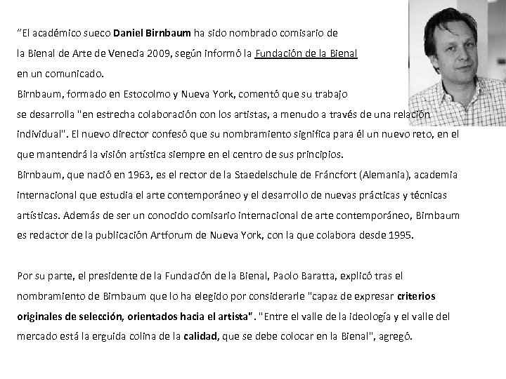 “El académico sueco Daniel Birnbaum ha sido nombrado comisario de la Bienal de Arte