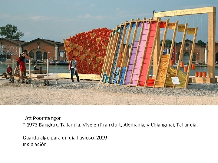  Att Poomtangon * 1973 Bangkok, Tailandia. Vive en Frankfurt, Alemania, y Chiangmai, Tailandia.