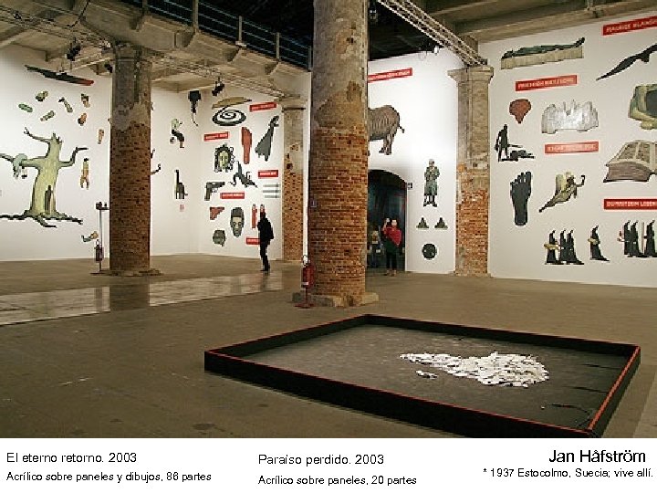 El eterno retorno. 2003 Acrílico sobre paneles y dibujos, 86 partes Paraíso perdido. 2003