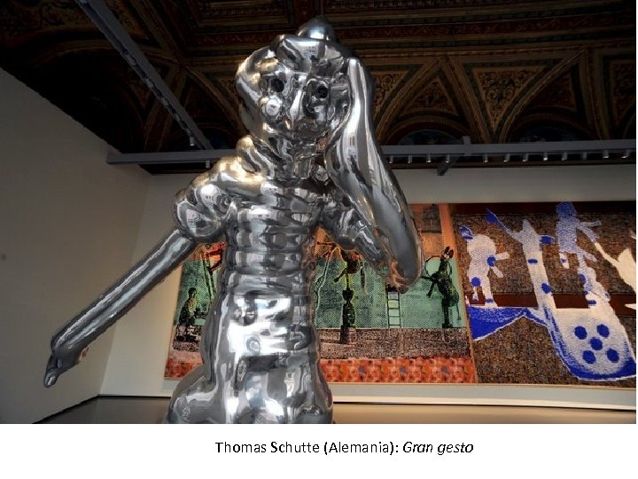 Thomas Schutte (Alemania): Gran gesto 