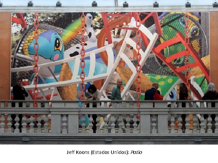 Jeff Koons (Estados Unidos): Patio 