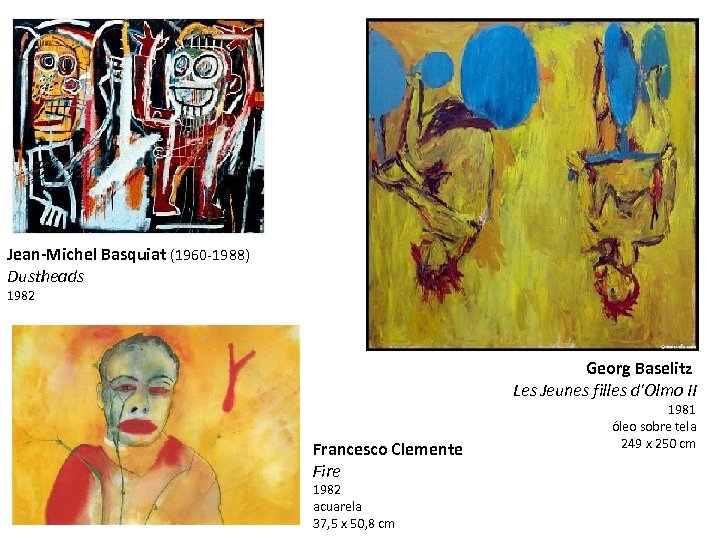 Jean-Michel Basquiat (1960 -1988) Dustheads 1982 Georg Baselitz Les Jeunes filles d'Olmo II Francesco