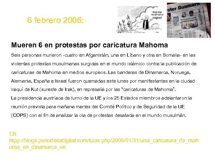 6 febrero 2006: Mueren 6 en protestas por caricatura Mahoma Seis personas murieron -cuatro