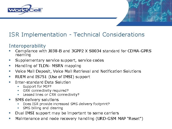 ISR Implementation - Technical Considerations Interoperability § § § Compliance with J 038 -B