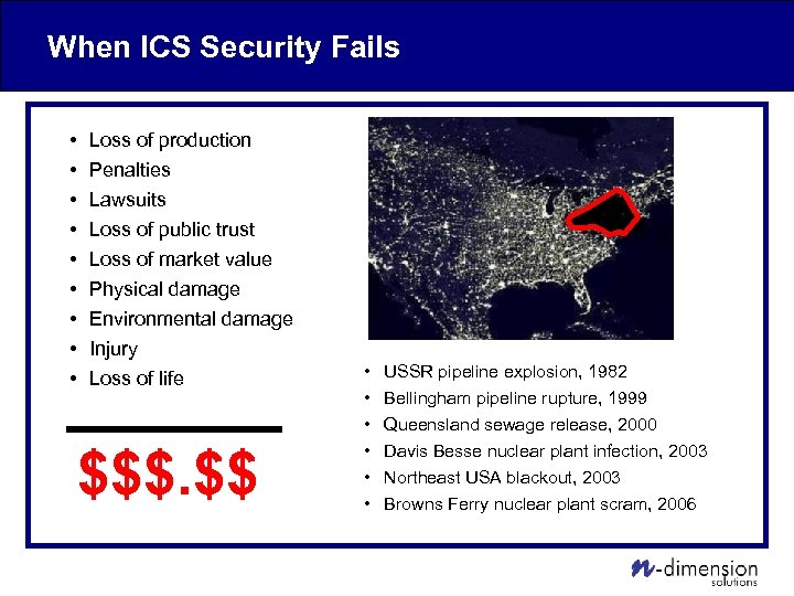 When ICS Security Fails • • • Loss of production Penalties Lawsuits Loss of