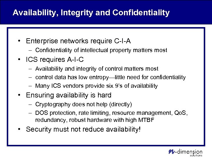 Availability, Integrity and Confidentiality • Enterprise networks require C-I-A – Confidentiality of intellectual property