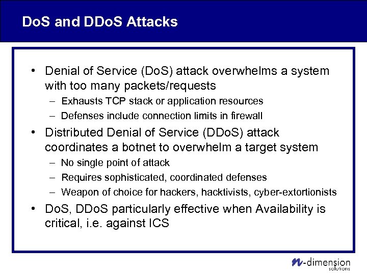 Do. S and DDo. S Attacks • Denial of Service (Do. S) attack overwhelms