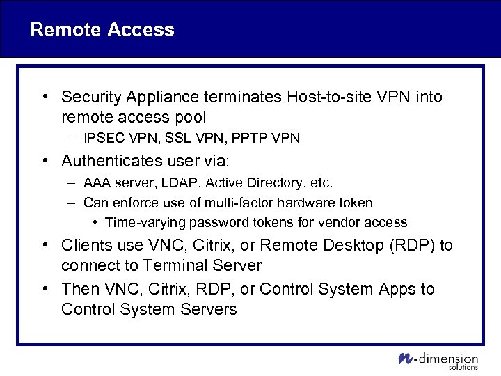 Remote Access • Security Appliance terminates Host-to-site VPN into remote access pool – IPSEC
