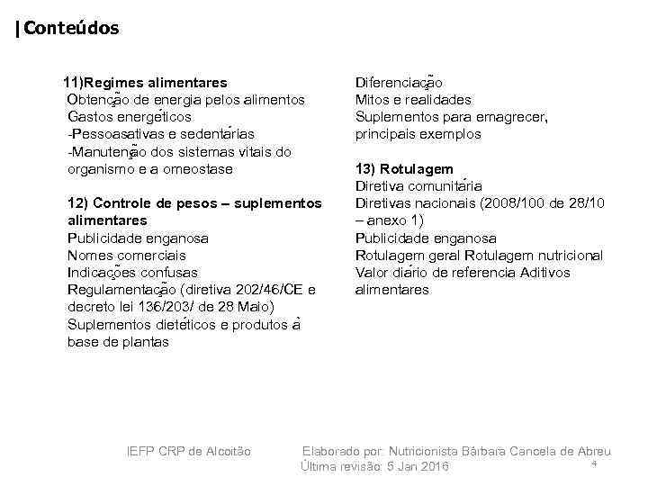 |Conteúdos 11)Regimes alimentares Obtenc a o de energia pelos alimentos Gastos energe ticos Pessoas