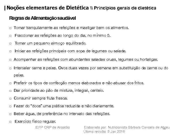 |Noções elementares de Dietética \ Princípios gerais de dietética Regras de Alimentação saudável Tomar