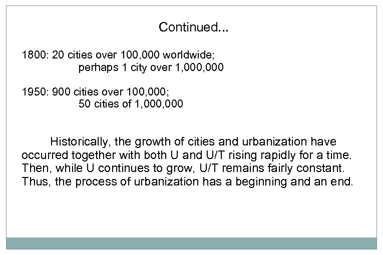 Continued. . . 1800: 20 cities over 100, 000 worldwide; perhaps 1 city over