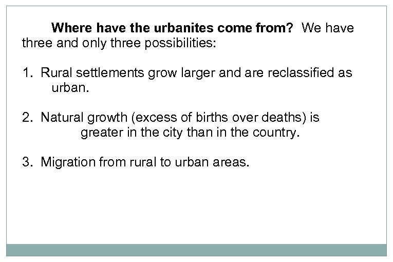 Where have the urbanites come from? We have three and only three possibilities: 1.