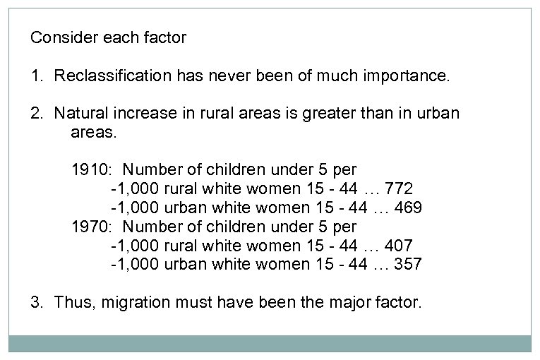 Consider each factor 1. Reclassification has never been of much importance. 2. Natural increase