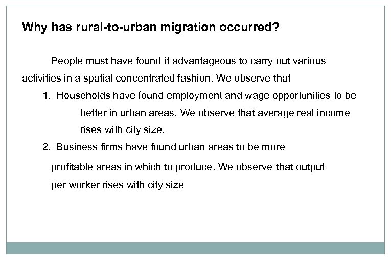 Why has rural-to-urban migration occurred? People must have found it advantageous to carry out