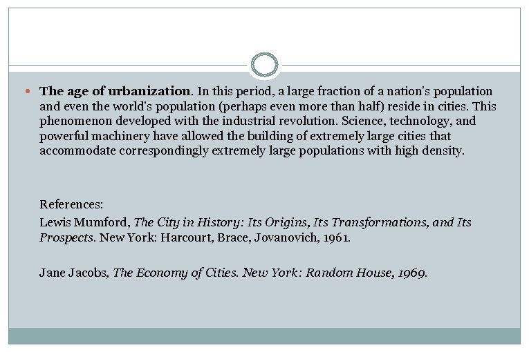  The age of urbanization. In this period, a large fraction of a nation’s