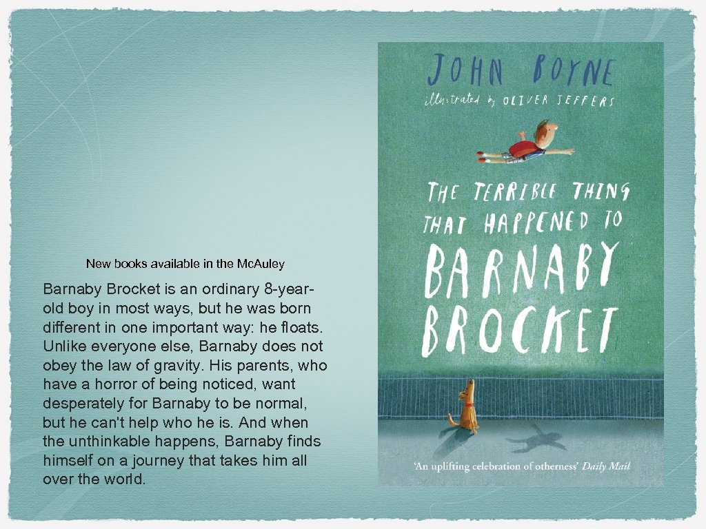 New books available in the Mc. Auley Barnaby Brocket is an ordinary 8 -yearold