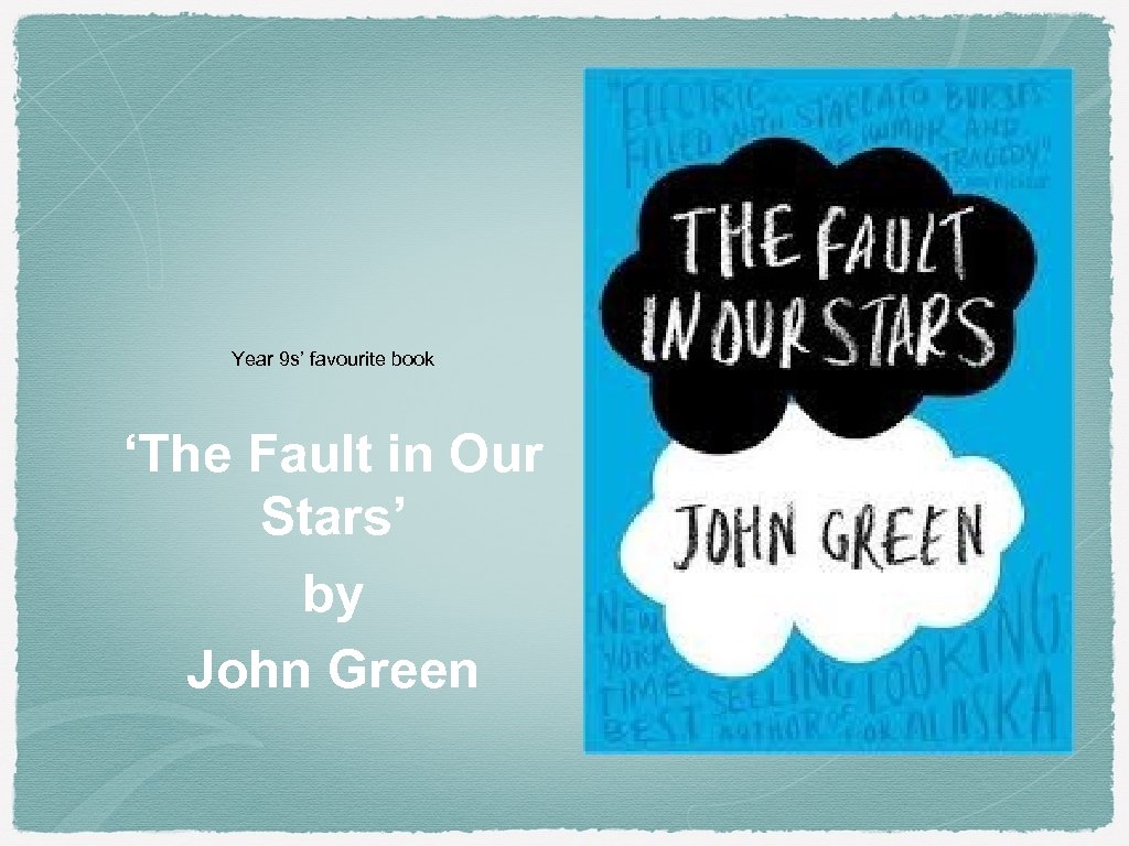 Year 9 s’ favourite book ‘The Fault in Our Stars’ by John Green 