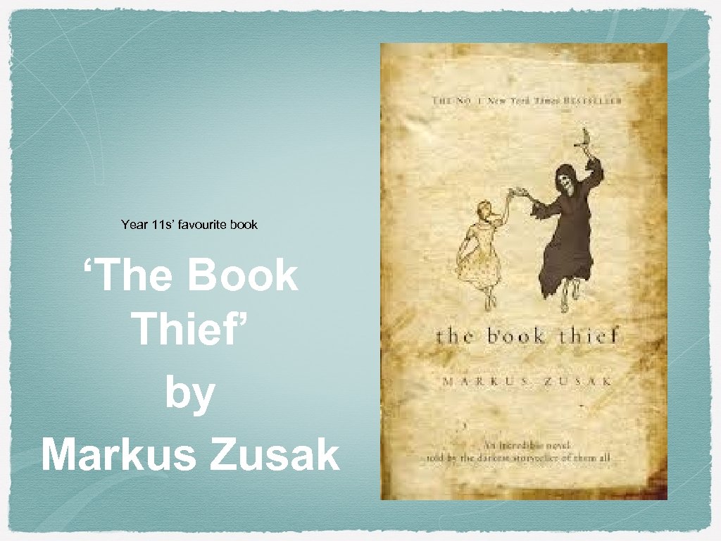 Year 11 s’ favourite book ‘The Book Thief’ by Markus Zusak 