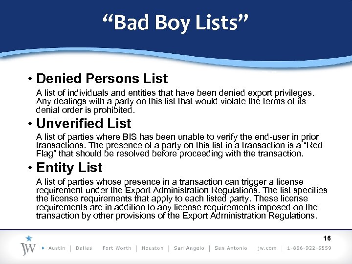 “Bad Boy Lists” • Denied Persons List A list of individuals and entities that