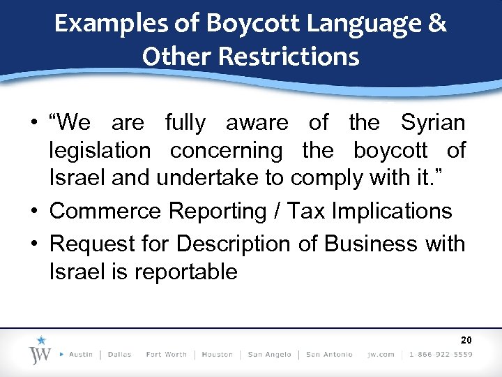 Examples of Boycott Language & Other Restrictions • “We are fully aware of the