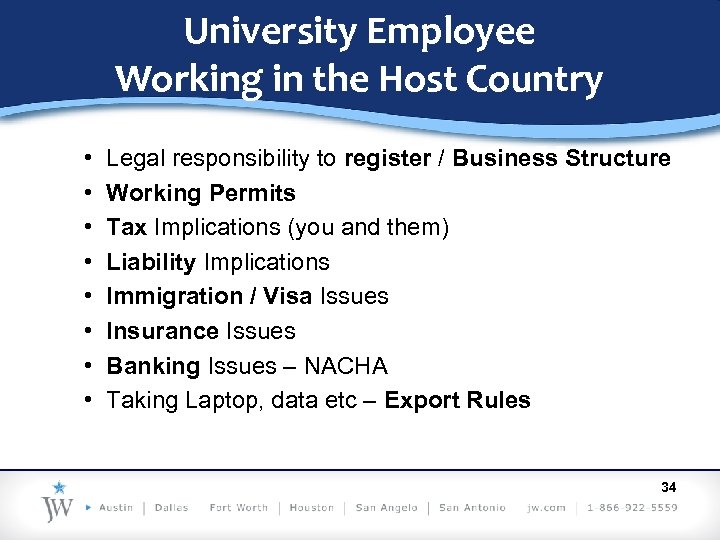 University Employee Working in the Host Country • • Legal responsibility to register /