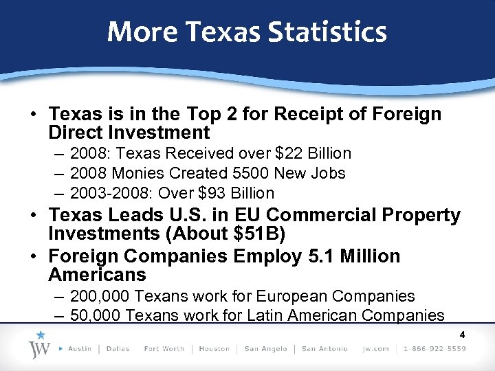 More Texas Statistics • Texas is in the Top 2 for Receipt of Foreign