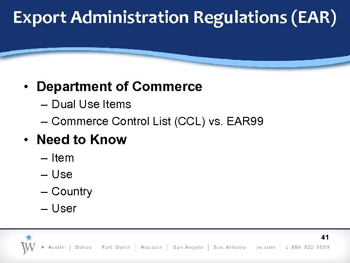 Export Administration Regulations (EAR) • Department of Commerce – Dual Use Items – Commerce
