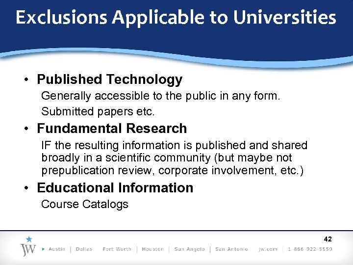 Exclusions Applicable to Universities • Published Technology Generally accessible to the public in any