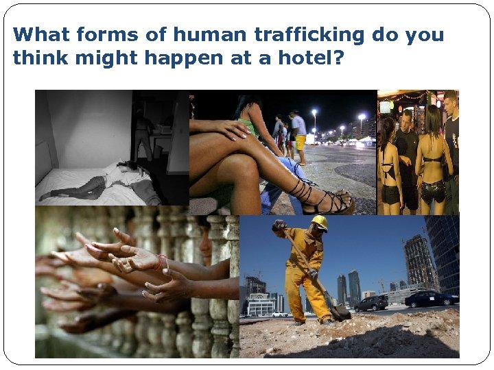 What forms of human trafficking do you think might happen at a hotel? 