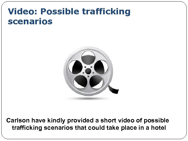 Video: Possible trafficking scenarios Carlson have kindly provided a short video of possible trafficking