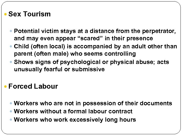  Sex Tourism Potential victim stays at a distance from the perpetrator, and may