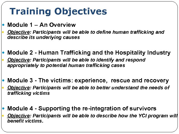 Training Objectives Module 1 – An Overview Objective: Participants will be able to define