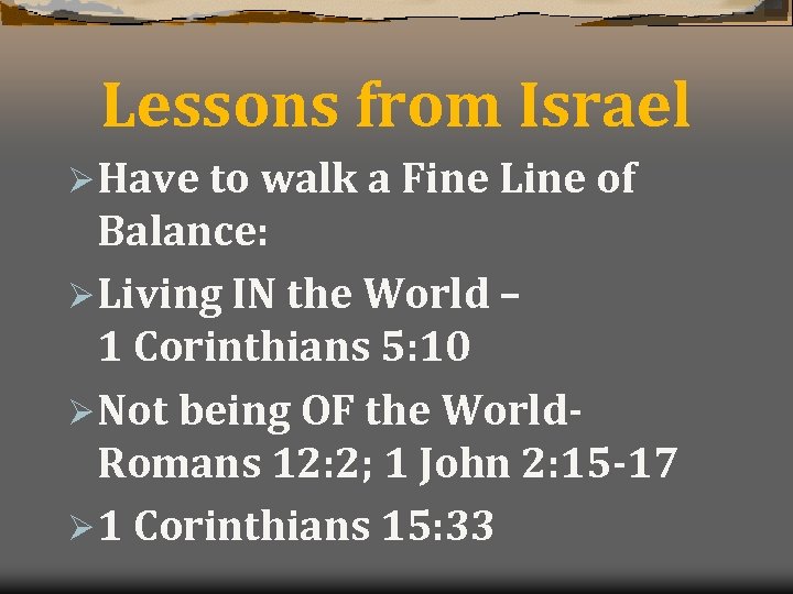 Lessons from Israel Ø Have to walk a Fine Line of Balance: Ø Living