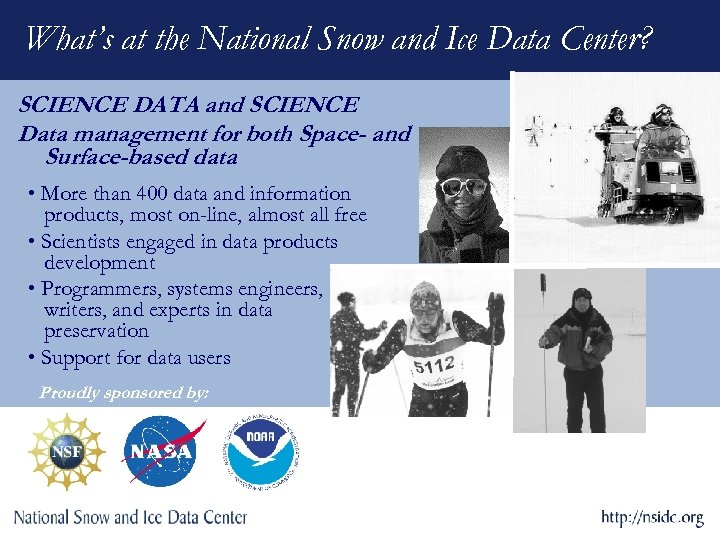 What’s at the National Snow and Ice Data Center? SCIENCE DATA and SCIENCE Data
