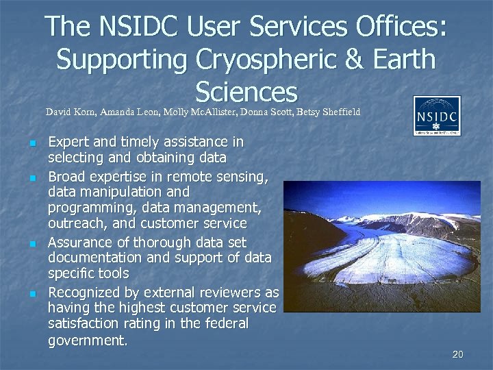 The NSIDC User Services Offices: Supporting Cryospheric & Earth Sciences David Korn, Amanda Leon,