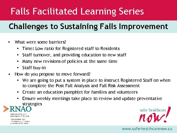Falls Facilitated Learning Series Challenges to Sustaining Falls Improvement What were some barriers? •