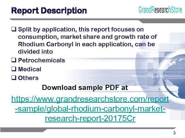 Report Description q Split by application, this report focuses on consumption, market share and