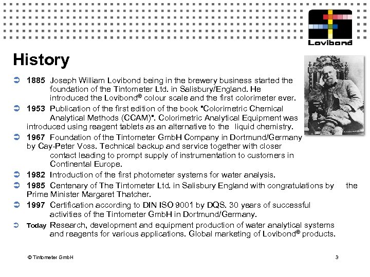 History Ü 1885 Joseph William Lovibond being in the brewery business started the foundation