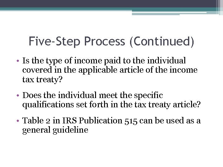 Five-Step Process (Continued) • Is the type of income paid to the individual covered