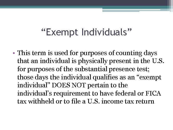 “Exempt Individuals” • This term is used for purposes of counting days that an