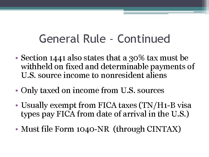 General Rule - Continued • Section 1441 also states that a 30% tax must